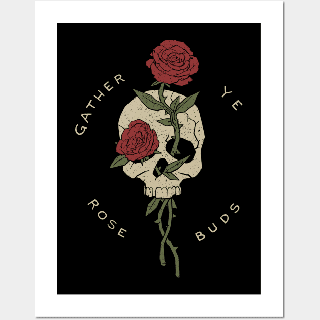 gather ye rosebuds while ye may Wall Art by DSTRBO